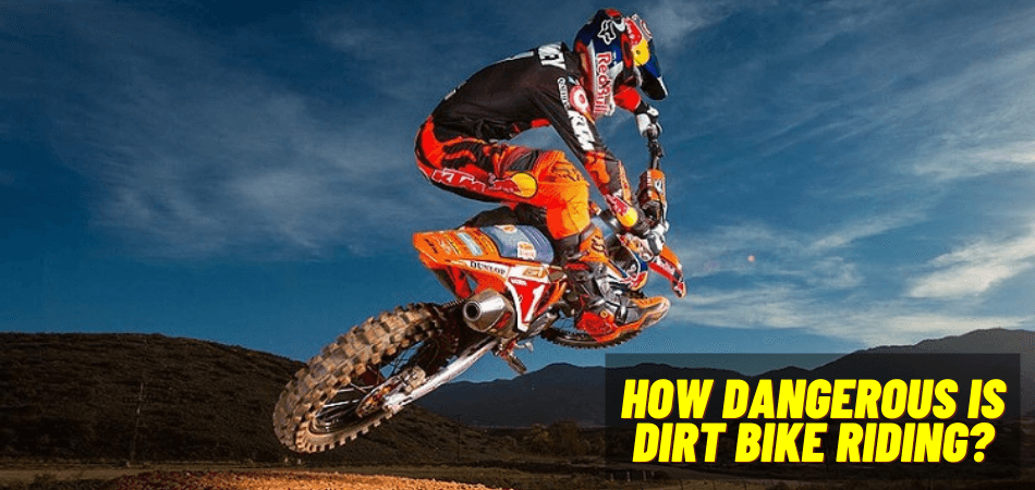 How Dangerous Is Dirt Bike Riding